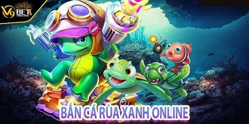 Mẹo chơi săn cá rùa xanh để tối đa hóa điểm số từ cao thủ