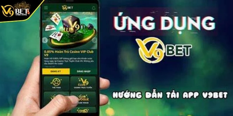Vì sao nên tải app V9BET để trải nghiệm?