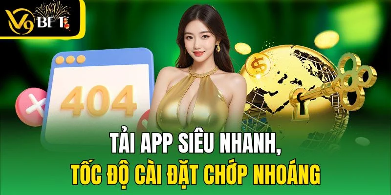 Tải app siêu nhanh, tốc độ cài đặt chớp nhoáng
